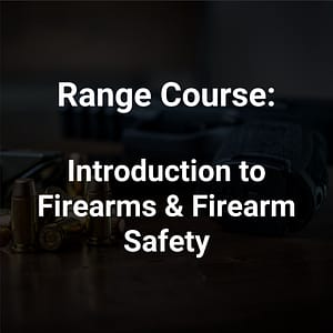 Range Course: L0 - Introduction to Firearms & Firearm Safety