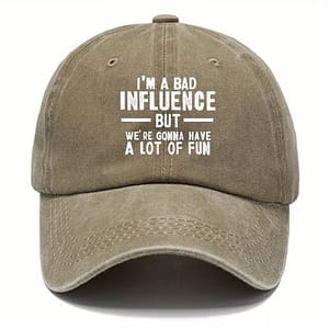 "I’m a Bad Influence, But We're Going to Have a Great Time" Cap