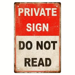 "Private Sign, Do Not Read" Sign
