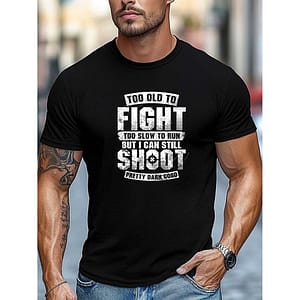 "Too Old To Fight" T-Shirt